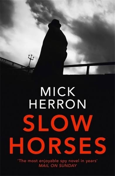 Slow Horses - Jackson Lamb Thriller 1 [Book]