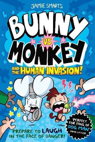 Bunny Vs Monkey and the Human Invasion: Bunny Vs Monkey - 3 and 4 [Book]